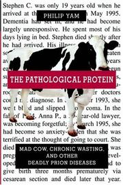 The pathological protein by Philip Yam