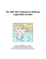 The 2007-2012 Outlook for Reflector Light Bulbs in India