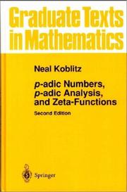 Cover of: P-adic numbers, p-adic analysis, and zeta-functions | Neal Koblitz