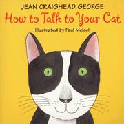 Cover of: How to talk to your cat by Jean Craighead George