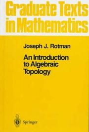 An introduction to algebraic topology by Joseph J. Rotman