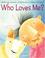 Cover of: Who loves me?