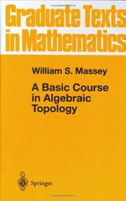 Cover of: A basic course in algebraic topology by William S. Massey
