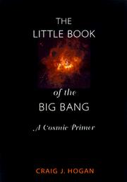 Cover of: The little book of the big bang by Craig J. Hogan