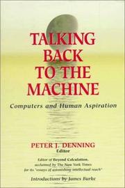 Cover of: Talking back to the machine: computers and human aspiration