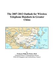 The 2007-2012 Outlook for Wireless Telephone Handsets in Greater China