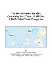 Cover of: The World Market for Milk Containing Less Than 1% Milkfat | Philip M. Parker