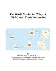 Cover of: The World Market for Whey: A 2007 Global Trade Perspective