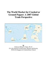 Cover of: The World Market for Crushed or Ground Pepper: A 2007 Global Trade Perspective