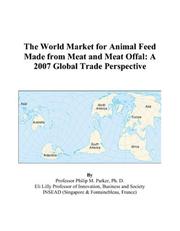 Cover of: The World Market for Animal Feed Made from Meat and Meat Offal: A 2007 Global Trade Perspective