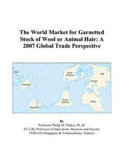 Cover of: The World Market for Garnetted Stock of Wool or Animal Hair | Philip M. Parker