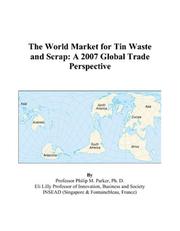 Cover of: The World Market for Tin Waste and Scrap by Philip M. Parker