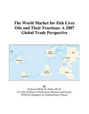 Cover of: The World Market for Fish Liver Oils and Their Fractions | Philip M. Parker