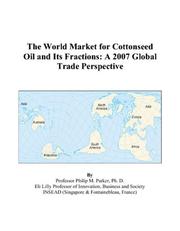 Cover of: The World Market for Cottonseed Oil and Its Fractions: A 2007 Global Trade Perspective