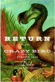 Cover of: Return of the Crazy Bird: The Sad, Strange Tale of the Dodo