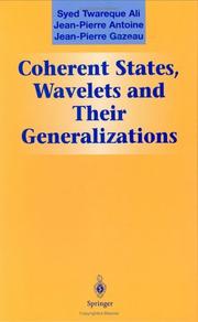 Cover of: Coherent States, Wavelets, and Their Generalizations (Graduate Texts in Contemporary Physics)