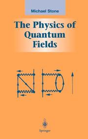 Cover of: The physics of quantum fields by Stone, Michael Ph. D.