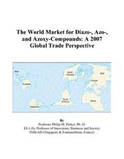 Cover of: The World Market for Diazo-, Azo-, and Azoxy-Compounds by Philip M. Parker