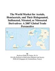 Cover of: The World Market for Acetals, Hemiacetals, and Their Halogenated, Sulfonated, Nitrated, or Nitrosated Derivatives: A 2007 Global Trade Perspective