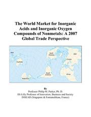 Cover of: The World Market for Inorganic Acids and Inorganic Oxygen Compounds of Nonmetals by Philip M. Parker