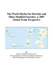 Cover of: The World Market for Dextrins and Other Modified Starches: A 2007 Global Trade Perspective