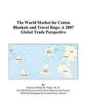 Cover of: The World Market for Cotton Blankets and Travel Rugs: A 2007 Global Trade Perspective