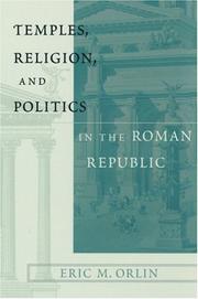 Temples, religion, and politics in the Roman Republic by Eric M. Orlin