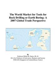 Cover of: The World Market for Tools for Rock Drilling or Earth Boring: A 2007 Global Trade Perspective