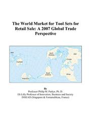 Cover of: The World Market for Tool Sets for Retail Sale: A 2007 Global Trade Perspective