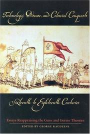 Cover of: Technology, disease, and colonial conquests, sixteenth to eighteenth centuries: essays rappraising the guns and germs theories