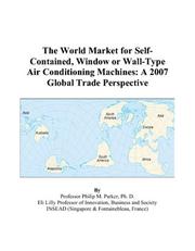 Cover of: The World Market for Self-Contained, Window or Wall-Type Air Conditioning Machines | Philip M. Parker