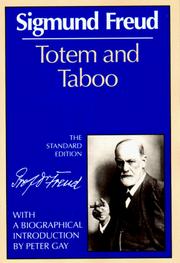 Cover of: Totem and Taboo; Some Points of Agreement Between the Mental Lives of Savages and Neurotics. (Standard Edition of the Complete Psychological Works of Sigmund Freud) by Sigmund Freud
