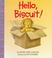 Cover of: Hello, Biscuit!