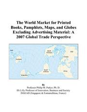 Cover of: The World Market for Printed Books, Pamphlets, Maps, and Globes Excluding Advertising Material | Philip M. Parker