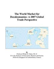 Cover of: The World Market for Decalcomanias: A 2007 Global Trade Perspective
