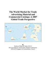 Cover of: The World Market for Trade Advertising Material and Commercial Catalogs: A 2007 Global Trade Perspective