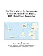 Cover of: The World Market for Construction Sets and Constructional Toys | Philip M. Parker