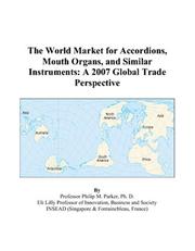 Cover of: The World Market for Accordions, Mouth Organs, and Similar Instruments: A 2007 Global Trade Perspective