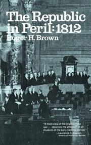 Cover of: The Republic in Peril by Roger H., H. Brown