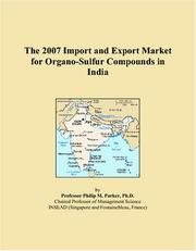 Cover of: The 2007 Import and Export Market for Organo-Sulfur Compounds in India | Philip M. Parker