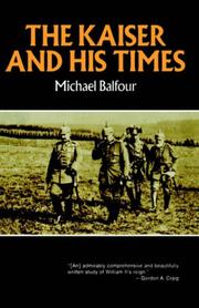 Cover of: The Kaiser and his times by Michael Leonard Graham Balfour