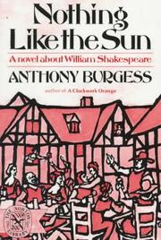 Cover of: Nothing like the sun by Anthony Burgess, Anthony Burgess