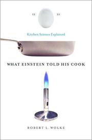 Cover of: What Einstein Told His Cook: Kitchen Science Explained