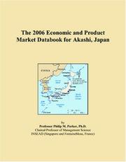 Cover of: The 2006 Economic and Product Market Databook for Akashi, Japan | Philip M. Parker