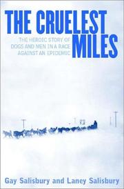 Cover of: The Cruelest Miles: The Heroic Story of Dogs and Men in a Race Against an Epidemic