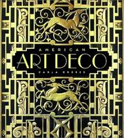 Cover of: American Art Deco by Carla Breeze