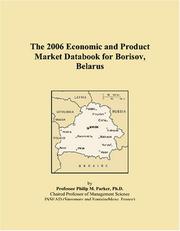 Cover of: The 2006 Economic and Product Market Databook for Borisov, Belarus | Philip M. Parker