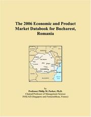 Cover of: The 2006 Economic and Product Market Databook for Bucharest, Romania | Philip M. Parker