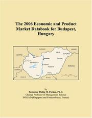 Cover of: The 2006 Economic and Product Market Databook for Budapest, Hungary | Philip M. Parker