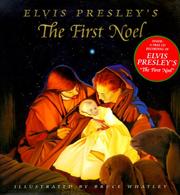 Cover of: Elvis Presley's The first noel by illustrated by Bruce Whatley.
